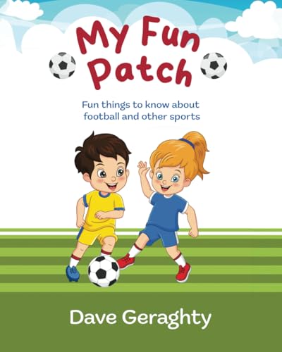 My Fun Patch: Fun Things to Know about Football and other Sports: Fun things to know about footballs and other sports