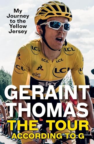 The Tour According to G: My Journey to the Yellow Jersey