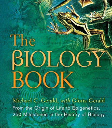 The Biology Book: From the Origin of Life to Epigenetics, 250 Milestones in the History of Biology (Sterling Milestones)