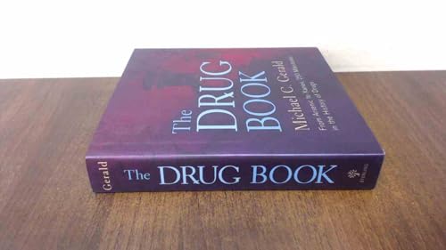 The Drug Book: From Arsenic to Xanax, 250 Milestones in the History of Drugs
