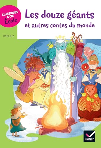 Classiques & Cie Ecole Cycle 2 - Les 12 géants et autres contes du monde - Ed. 2025 von HATIER