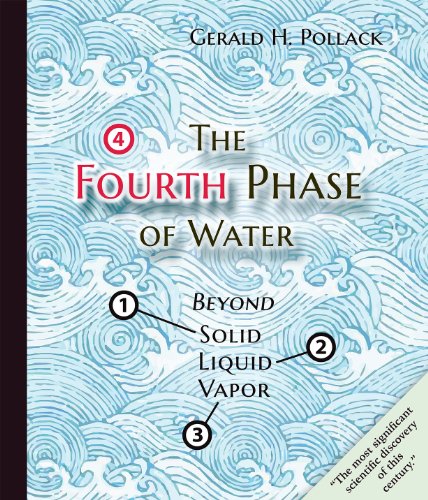 The Fourth Phase of Water: Beyond Solid, Liquid, and Vapor von Ebner and Sons Publishers