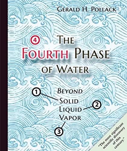 The Fourth Phase of Water: Beyond Solid, Liquid, and Vapor von Ebner and Sons Publishers