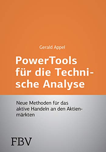 Power-Tools für die Technische Analyse: Neue Methoden für das aktive Handeln an den Aktienmärkten von FinanzBuch Verlag