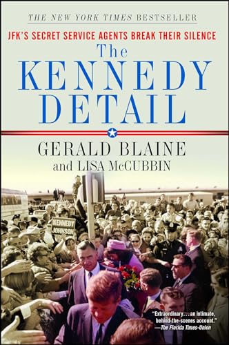 The Kennedy Detail: JFK's Secret Service Agents Break Their Silence von Gallery Books