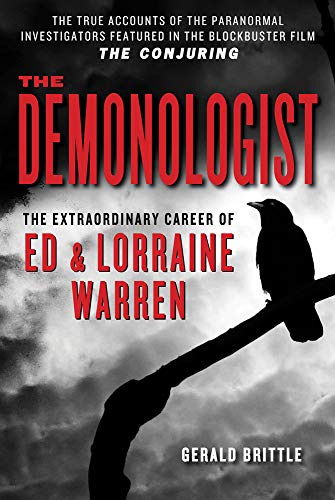 The Demonologist: The Extraordinary Career of Ed and Lorraine Warren (The Paranormal Investigators Featured in the Film "The Conjuring") von Graymalkin Media
