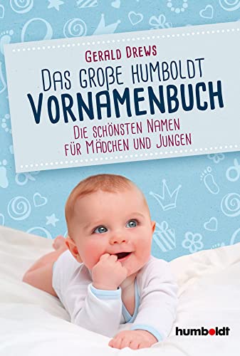 Das große humboldt Vornamenbuch: Die schönsten Namen für Mädchen und Jungen