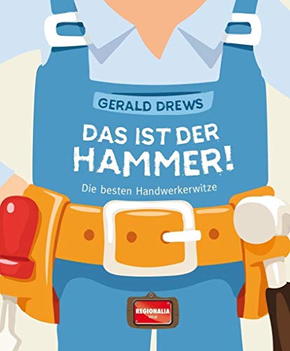 Das ist der Hammer!: Die besten Handwerkerwitze