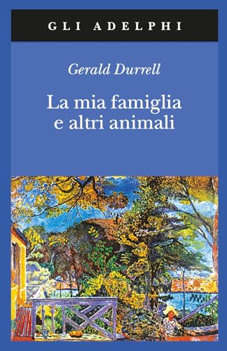 La mia famiglia e altri animali (Gli Adelphi) von Adelphi