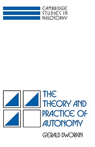 The Theory and Practice of Autonomy (Cambridge Studies in Philosophy) von Cambridge University Press