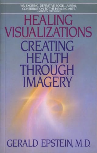 Healing Visualizations: Creating Health Through Imagery von Bantam