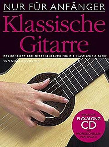 Nur Für Anfänger - Klassische Gitarre (Incl. CD): Lehrmaterial, CD für Gitarre: Klassische Gitarre (CD Edition Nur Für Anfänger - Klassische Gitarre (Incl. CD): Lehrmaterial, CD für Gitarre: Klassische Gitarre (CD Edition von Bosworth Edition