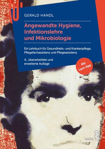 Angewandte Hygiene, Infektionslehre und Mikrobiologie: Ein Lehrbuch für Gesundheits- und Krankenpflege, Pflegeassistenzberufe und Medizinische ... und Pflegeassistenz mit Lern-App