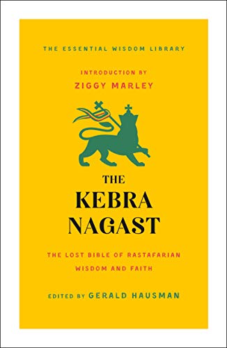 Kebra Nagast: The Lost Bible of Rastafarian Wisdom and Faith (Essential Wisdom Library)