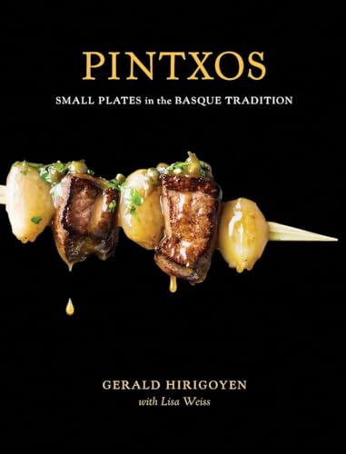 Pintxos: Small Plates in the Basque Tradition [A Cookbook] von Ten Speed Press