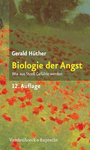 Biologie der Angst. Wie aus Streß Gefühle werden (Sammlung Vandenhoeck)