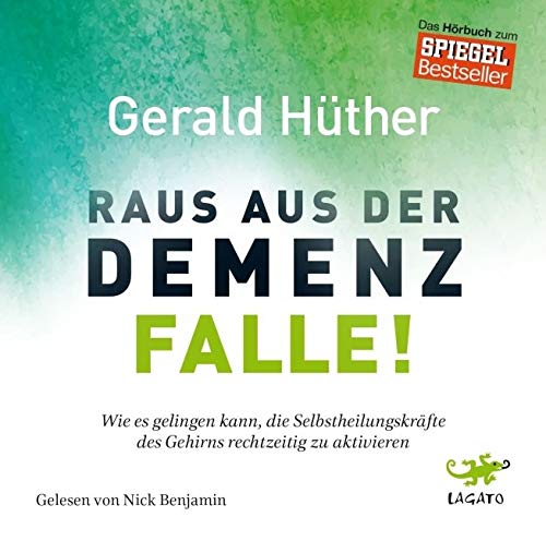 Raus aus der Demenz-Falle!: Wie es gelingen kann, die Selbstheilungskräfte des Gehirns rechtzeitig zu aktivieren Raus aus der Demenz-Falle!: Wie es gelingen kann, die Selbstheilungskräfte des Gehirns rechtzeitig zu aktivieren von Lagato Verlag e.K.