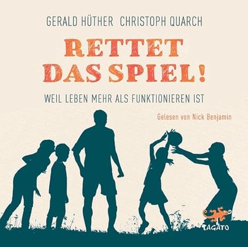 Rettet das Spiel!: Weil Leben mehr als funktionieren ist Rettet das Spiel!: Weil Leben mehr als funktionieren ist