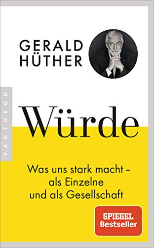 Würde: Was uns stark macht - als Einzelne und als Gesellschaft von Pantheon