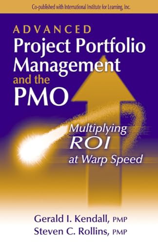 Advanced Project Portfolio Management and the Pmo: Multiplying Roi at Warp Speed von J. Ross Publishing