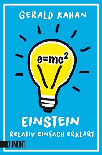 E = mc2: Einstein relativ einfach erklärt (Taschenbücher, Band 193) von DuMont Buchverlag GmbH