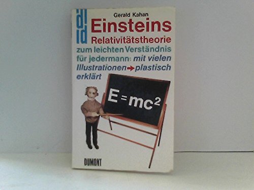Einsteins Relativitätstheorie zum leichte Verständnis für jedermann: Einsteins Relativitätstheorie zum leichte Verständnis für jedermann: von DuMont Buchverlag,