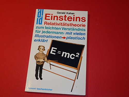 Einsteins Relativitätstheorie zum leichten Verständnis für jedermann: mit vielen Illustrationen - plastisch erklärt
