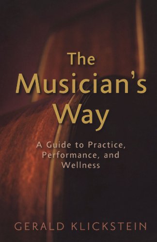 The Musician's Way: A Guide to Practice, Performance, and Wellness von Oxford University