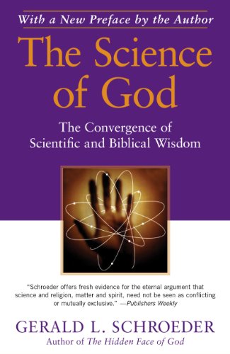 The Science of God: The Convergence of Scientific and Biblical Wisdom