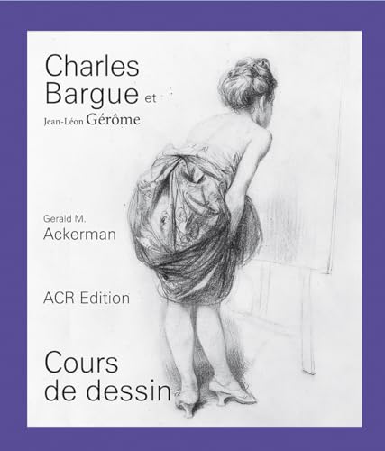 Charles Bargue Et Jean-léon Gérôme: Cours De Dessin von ACR