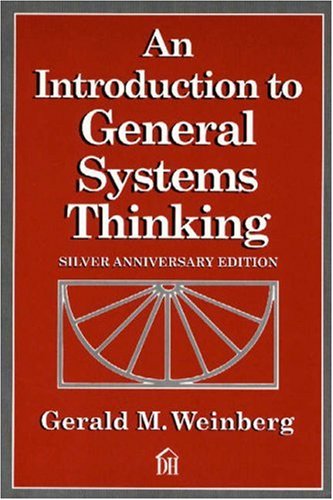 An Introduction to General Systems Thinking: Gerald M. Weinberg
