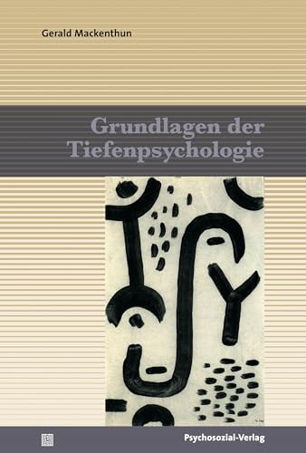 Grundlagen der Tiefenpsychologie (Bibliothek der Psychoanalyse)