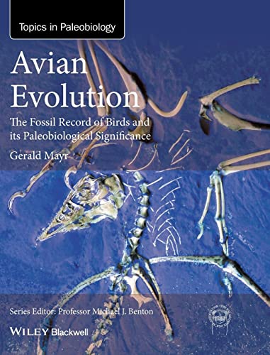 Avian Evolution: The Fossil Record of Birds and its Paleobiological Significance (TOPA Topics in Paleobiology) von Wiley