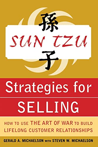 Sun Tzu Strategies for Selling: How to Use The Art of War to Build Lifelong Customer Relationships von McGraw-Hill Education