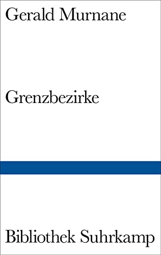 Grenzbezirke (Bibliothek Suhrkamp) von Suhrkamp Verlag AG