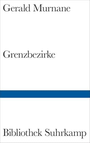 Grenzbezirke (Bibliothek Suhrkamp) von Suhrkamp Verlag AG