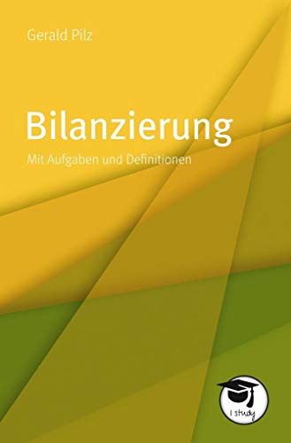 Bilanzierung. Mit Aufgaben und Definitionen (Die gelbe Reihe) von Uvk Verlag