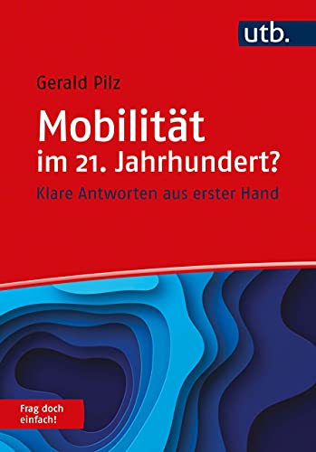 Mobilität im 21. Jahrhundert? Frag doch einfach!: Klare Antworten aus erster Hand von UTB GmbH