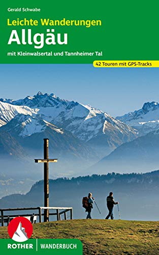 Leichte Wanderungen Allgäu: mit Kleinwalsertal und Tannheimer Tal. 42 Touren mit GPS-Tracks (Rother Wanderbuch)