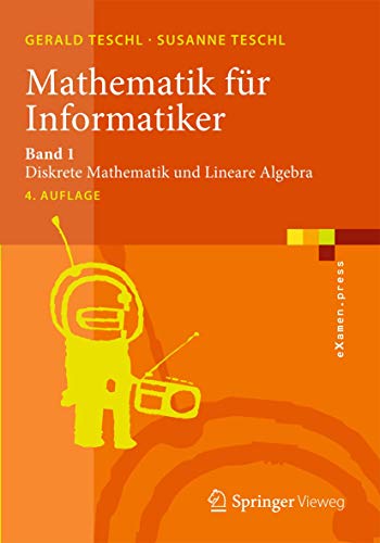 Mathematik für Informatiker: Band 1: Diskrete Mathematik und Lineare Algebra (eXamen.press, Band 1) von Springer Spektrum