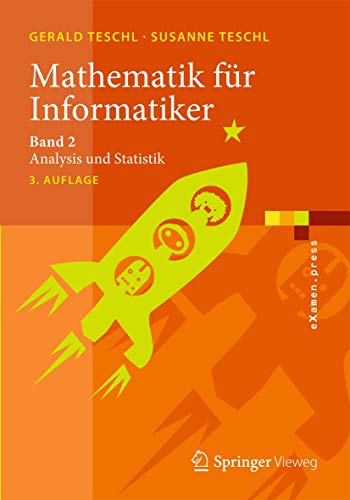 Mathematik für Informatiker: Band 2: Analysis und Statistik (eXamen.press, Band 2) von Springer