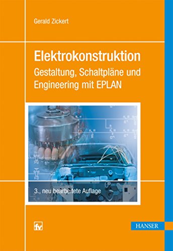 Elektrokonstruktion: Gestaltung, Schaltpläne und Engineering mit EPLAN