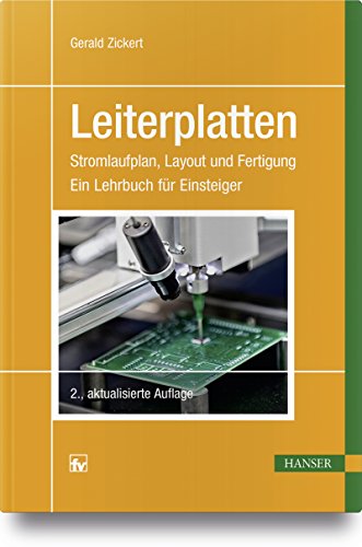 Leiterplatten: Stromlaufplan, Layout und Fertigung Ein Lehrbuch für Einsteiger von Hanser Fachbuchverlag