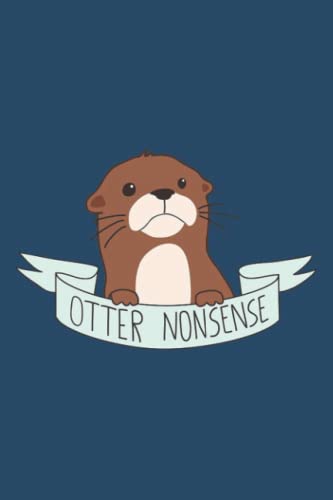 Otter Nonsense Notebook: 120 Pages 6" x 9", Composition Book Journal for Writing, Scrapbooking or Drawing, Women Power Notebook, sea otter animal lovers notebook, animal lovers