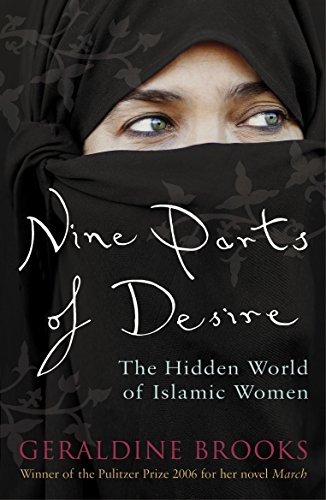 Nine Parts of Desire: The Hidden World of Islamic Women Nine Parts of Desire: The Hidden World of Islamic Women