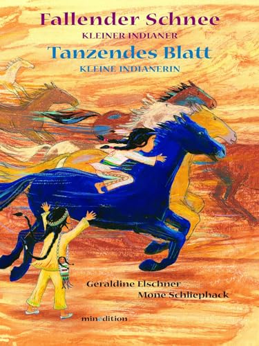 Fallender Schnee und Tanzendes Blatt: Kleiner Indianer und kleine Indianerin (Doppelbände: 2 Bücher in einem Band)