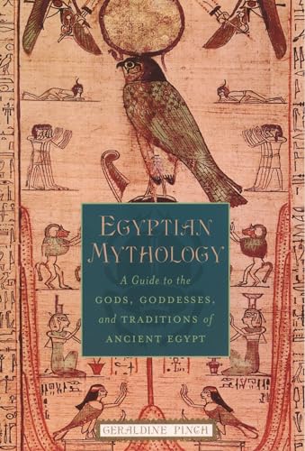 Egyptian Mythology: A Guide to the Gods, Goddesses, and Traditions of Ancient Egypt von Oxford University Press, USA