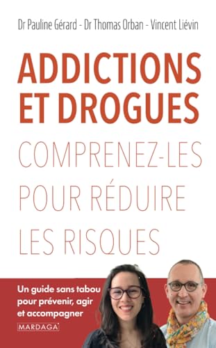 Addictions et drogues: Comprenez-les pour réduire les risques Addictions et drogues: Comprenez-les pour réduire les risques von Mardaga