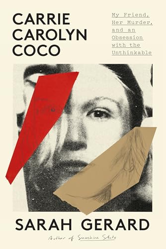 Carrie Carolyn Coco: My Friend, Her Murder, and an Obsession with the Unthinkable von Zando