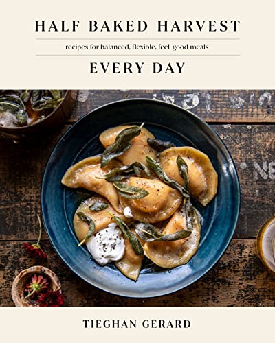 Half Baked Harvest Every Day: Recipes for Balanced, Flexible, Feel-Good Meals: A Cookbook von Clarkson Potter